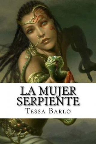 Carte La mujer serpiente Tessa Barlo