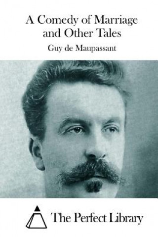 Książka A Comedy of Marriage and Other Tales Guy de Maupassant