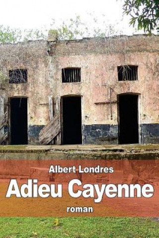 Книга Adieu Cayenne Albert Londres
