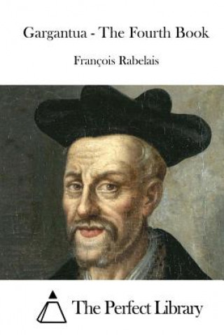 Knjiga Gargantua - The Fourth Book Francois Rabelais