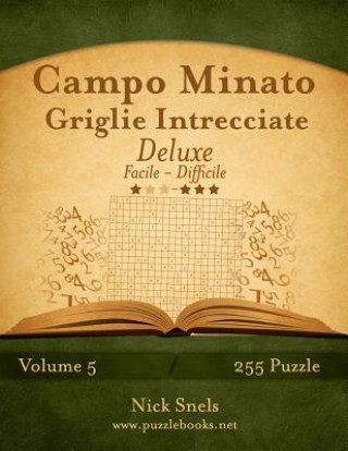Carte Campo Minato Griglie Intrecciate Deluxe - Da Facile a Difficile - Volume 5 - 255 Puzzle Nick Snels