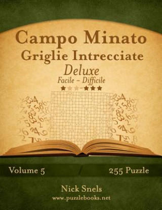 Książka Campo Minato Griglie Intrecciate Deluxe - Da Facile a Difficile - Volume 5 - 255 Puzzle Nick Snels