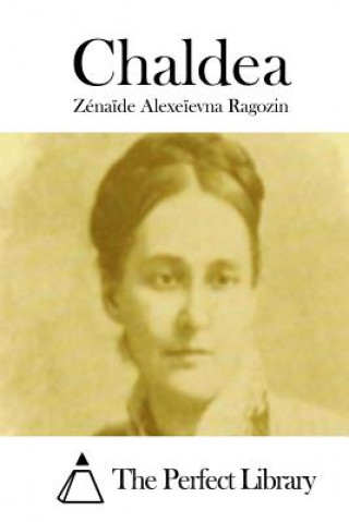 Kniha Chaldea Zenaide Alexeievna Ragozin