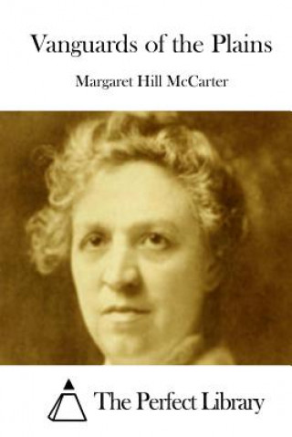 Книга Vanguards of the Plains Margaret Hill McCarter