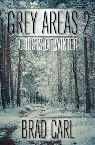 Книга Grey Areas 2: Ghosts of Winter Brad Carl