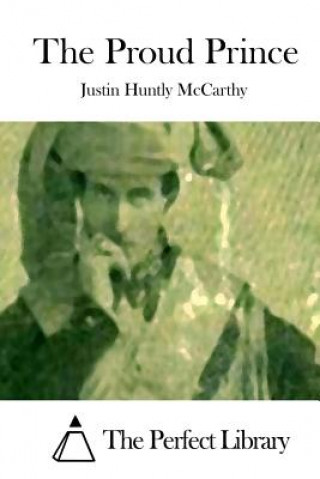 Knjiga The Proud Prince Justin Huntly McCarthy