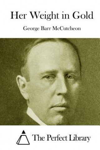 Kniha Her Weight in Gold George Barr McCutcheon