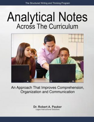 Kniha Analytical Notes Across the Curriculum: An Approach that Improves Comprehension, Organization and Communication Dr Robert a Pauker