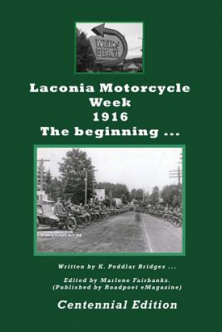 Könyv Laconia Motorcycle Week 1916: The Beginning K Peddlar Bridges