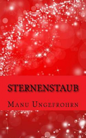 Knjiga Sternenstaub Manu Ungefrohrn