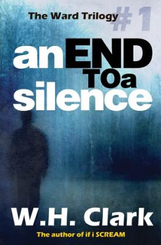 Книга An End to a Silence W H Clark