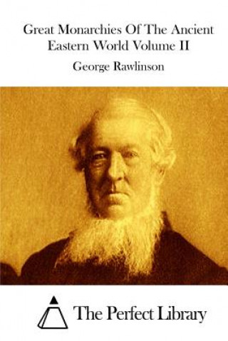 Książka Great Monarchies Of The Ancient Eastern World Volume II George Rawlinson