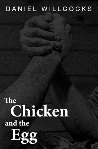 Книга The Chicken and the Egg: A short play Daniel Willcocks