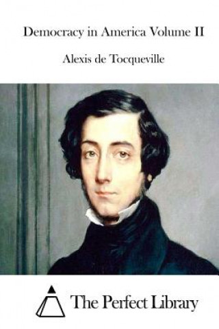 Könyv Democracy in America Volume II Alexis De Tocqueville