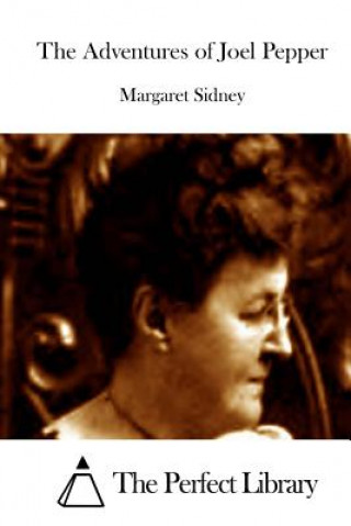Könyv The Adventures of Joel Pepper Margaret Sidney