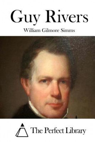 Knjiga Guy Rivers William Gilmore Simms
