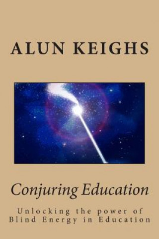 Kniha Conjuring Education Alun Keighs