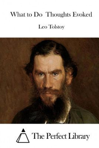 Kniha What to Do Thoughts Evoked Leo Nikolayevich Tolstoy