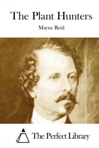 Libro The Plant Hunters Mayne Reid