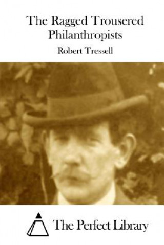 Kniha The Ragged Trousered Philanthropists Robert Tressell