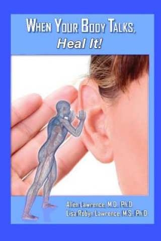 Buch When Your Body Talks, Heal It! M D Allen Lawrence