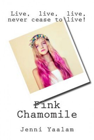Book Pink Chamomile: 90 days towards realization, acceptance and healing Jenni Yaalam