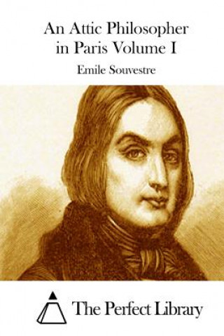 Carte An Attic Philosopher in Paris Volume I Emile Souvestre