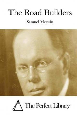 Книга The Road Builders Samuel Merwin