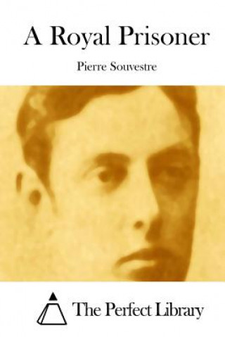 Buch A Royal Prisoner Pierre Souvestre