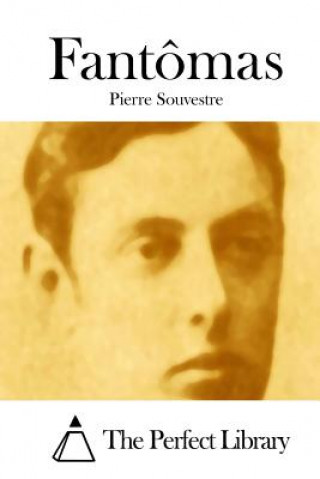 Könyv Fantômas Pierre Souvestre