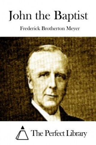 Kniha John the Baptist Frederick Brotherton Meyer