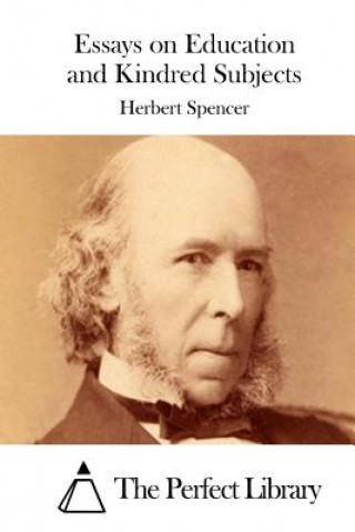 Książka Essays on Education and Kindred Subjects Herbert Spencer