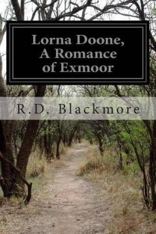 Kniha Lorna Doone, A Romance of Exmoor R D Blackmore