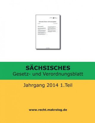 Book SÄCHSISCHES Gesetz- und Verordnungsblatt: Jahrgang 2014 1.Teil Recht Fur Deutschland