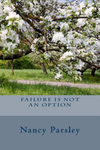 Libro Failure Is Not an Option: A Journey of Faith Mrs Nancy Parsley