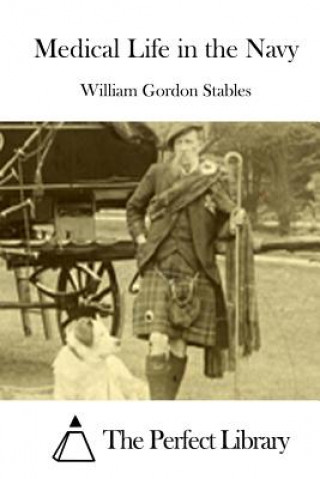 Kniha Medical Life in the Navy William Gordon Stables