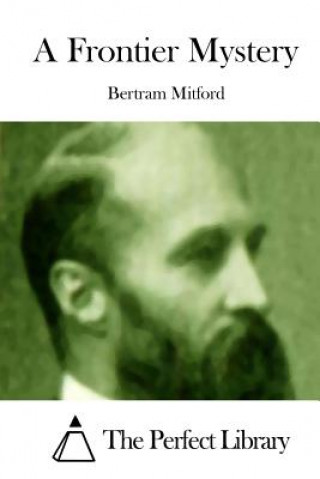 Kniha A Frontier Mystery Bertram Mitford