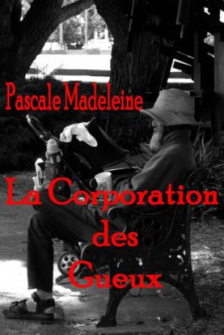 Kniha La Corporation des Gueux Pascale Madeleine