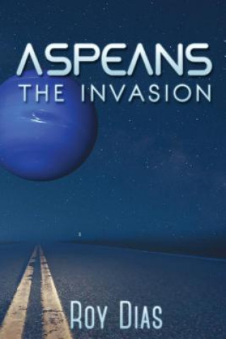 Libro Aspeans: The Invasion Roy Dias