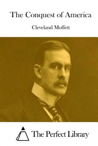 Książka The Conquest of America Cleveland Moffett