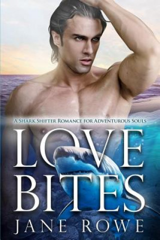 Kniha Love Bites: A BWWM Shark Shifter Romance Jane Rowe