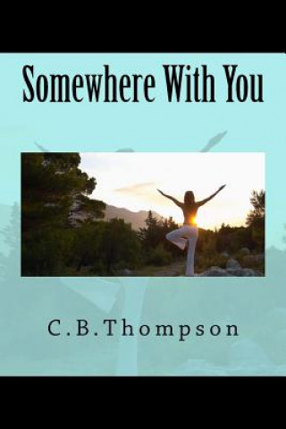 Книга Somewhere With You C B Thompson