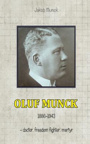 Книга Oluf Munck: - doctor, freedom fighter, martyr Jakob Munck