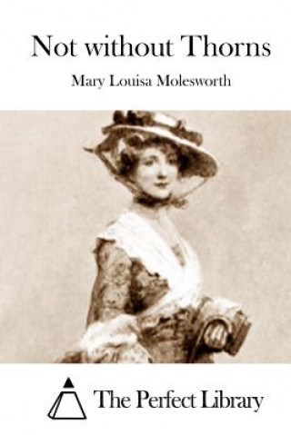 Knjiga Not without Thorns Mary Louisa Molesworth