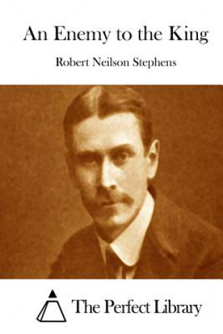 Книга An Enemy to the King Robert Neilson Stephens