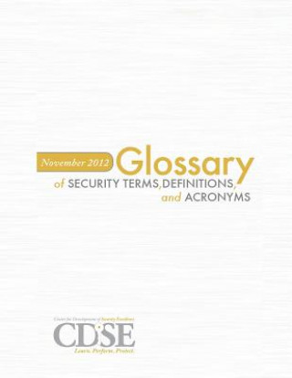 Könyv November 2012: Glossary of Security Terms, Definitions and Acronyms Center of Development of Security Excell