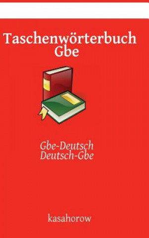 Книга Taschenwörterbuch Gbe: Gbe-Deutsch, Deutsch-Gbe kasahorow