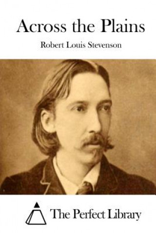 Könyv Across the Plains Robert Louis Stevenson