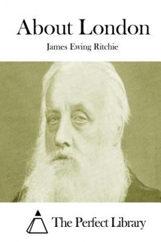 Carte About London James Ewing Ritchie