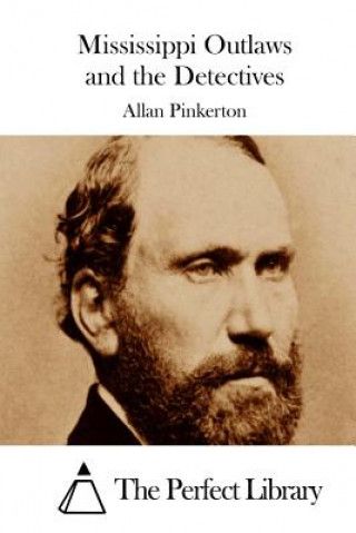 Kniha Mississippi Outlaws and the Detectives Allan Pinkerton